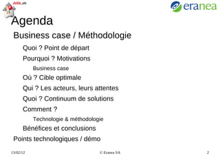 Agenda Business case / Méthodologie Quoi ? Point de départ 