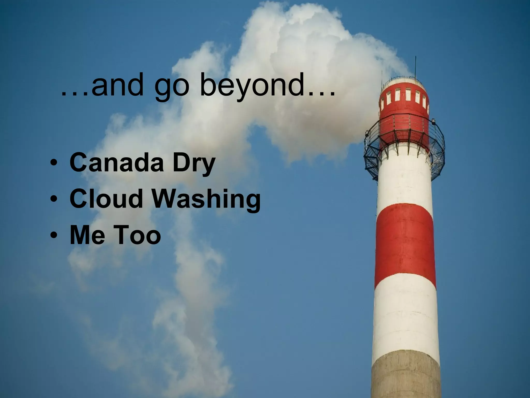 Canada Dry Cloud Washing Me Too … and go beyond… 
