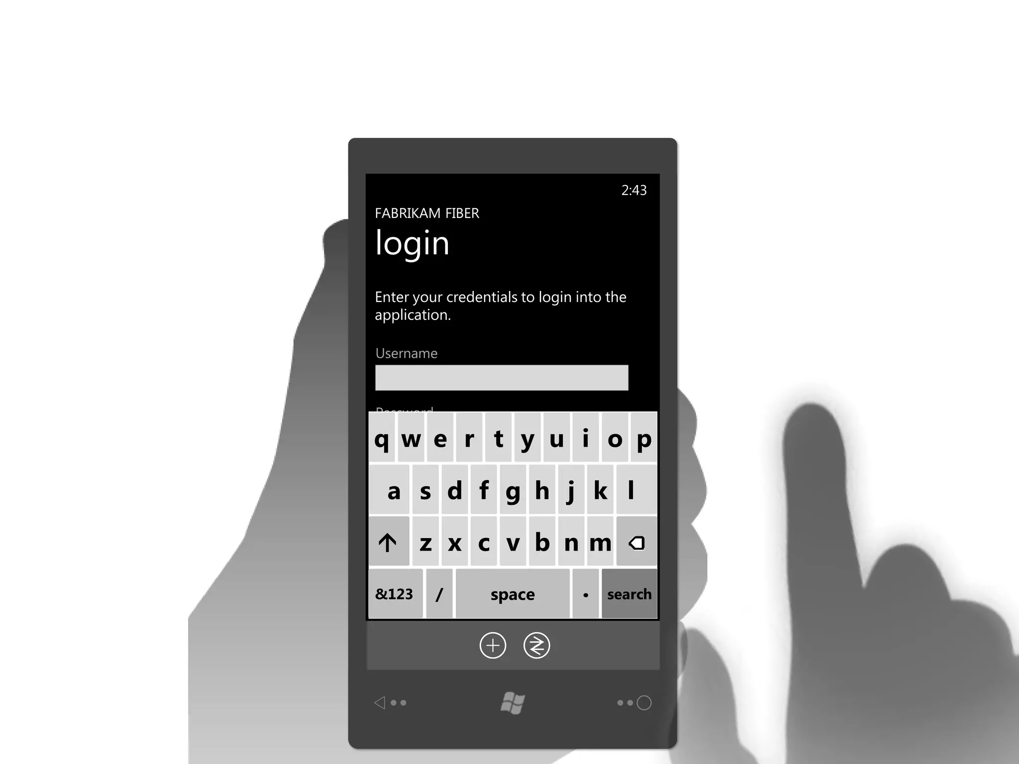 2:43
FABRIKAM FIBER

login
Enter your credentials to login into the
application.

Username



Password

q w e r t y u i o p
    Remember me
  a s d f g h j k l
     log in
 z x c v b n m
    register
&123       /      space         ·   search
 