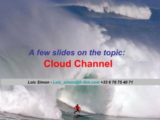 2012.02.20 - Cloud Channel - Loic Simon