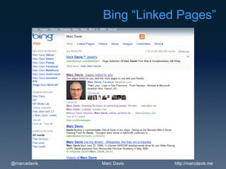 Bing “Linked Pages”




@marcedavis   Marc Davis   http://marcdavis.me
 
