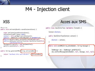 M4 - Injection client

XSS                   Acces aux SMS




                                      19
 