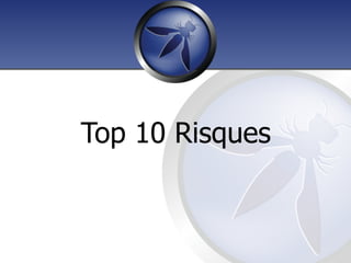 Top 10 Risques
 