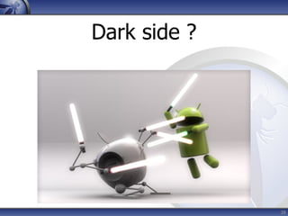 Dark side ?




              38
 