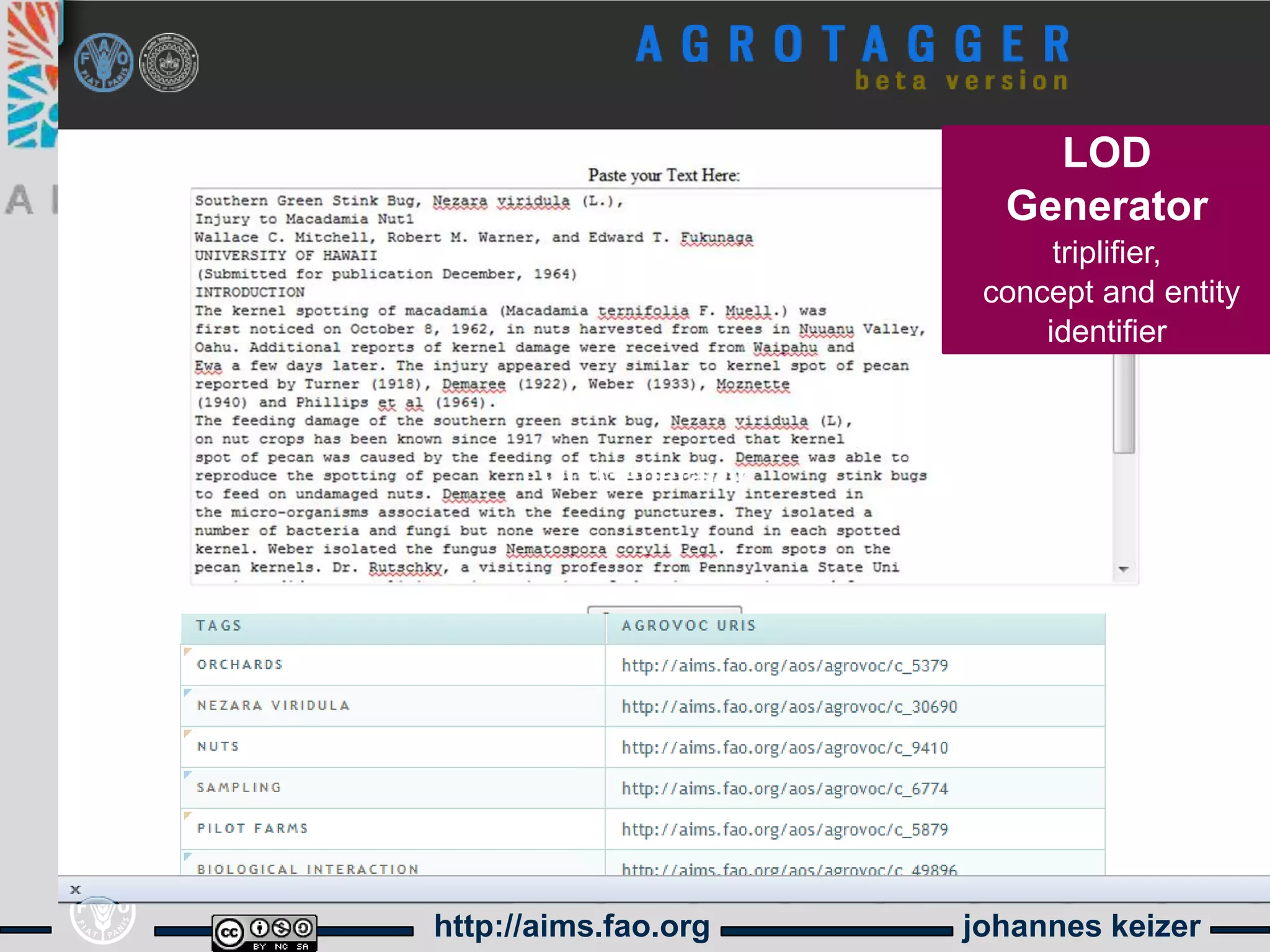 LOD
                        Generator
                            triplifier,
                       concept and entity
                           identifier



      LOD Generator




http://aims.fao.org   johannes keizer
 