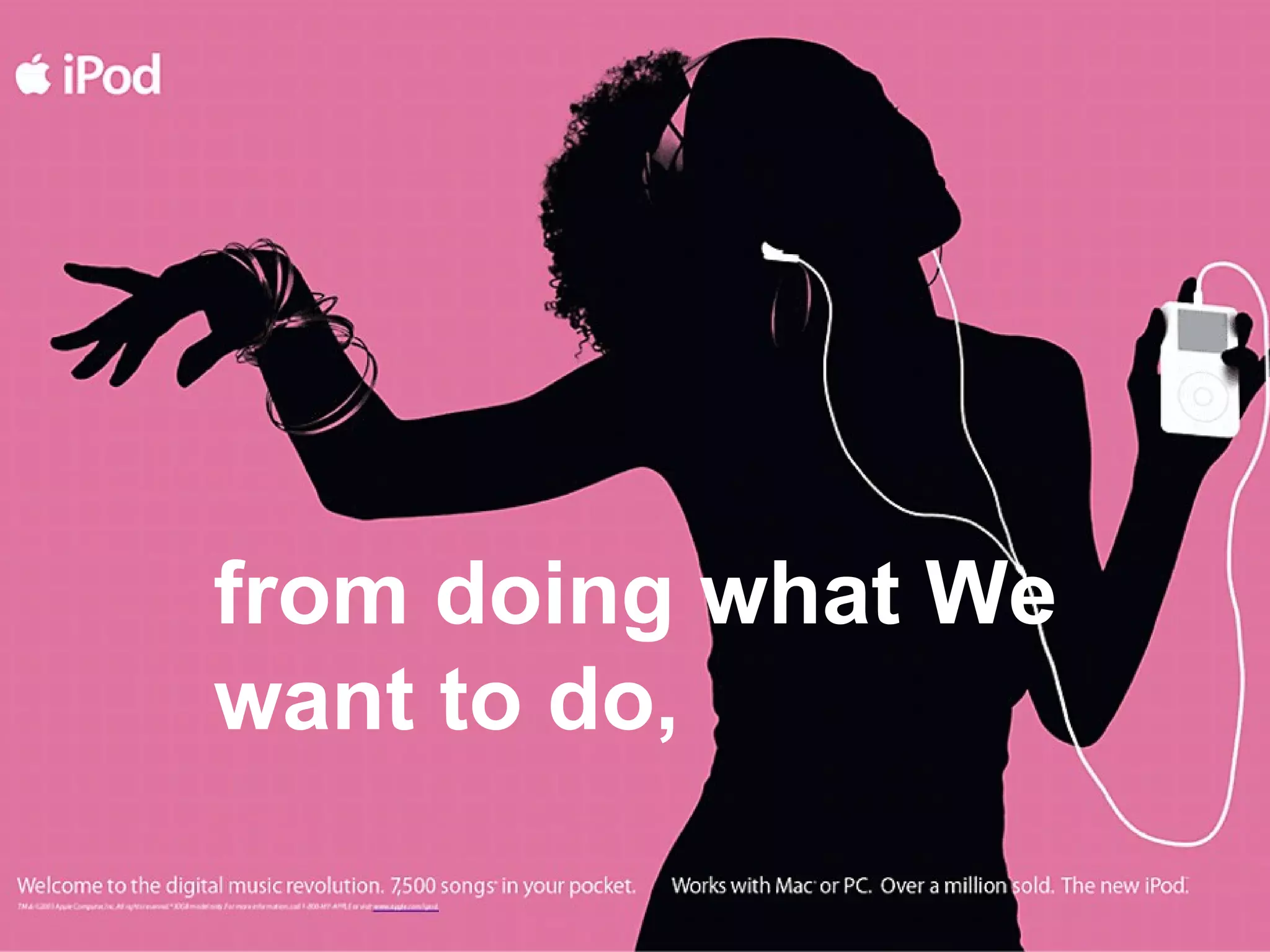 from doing what We want to do, 