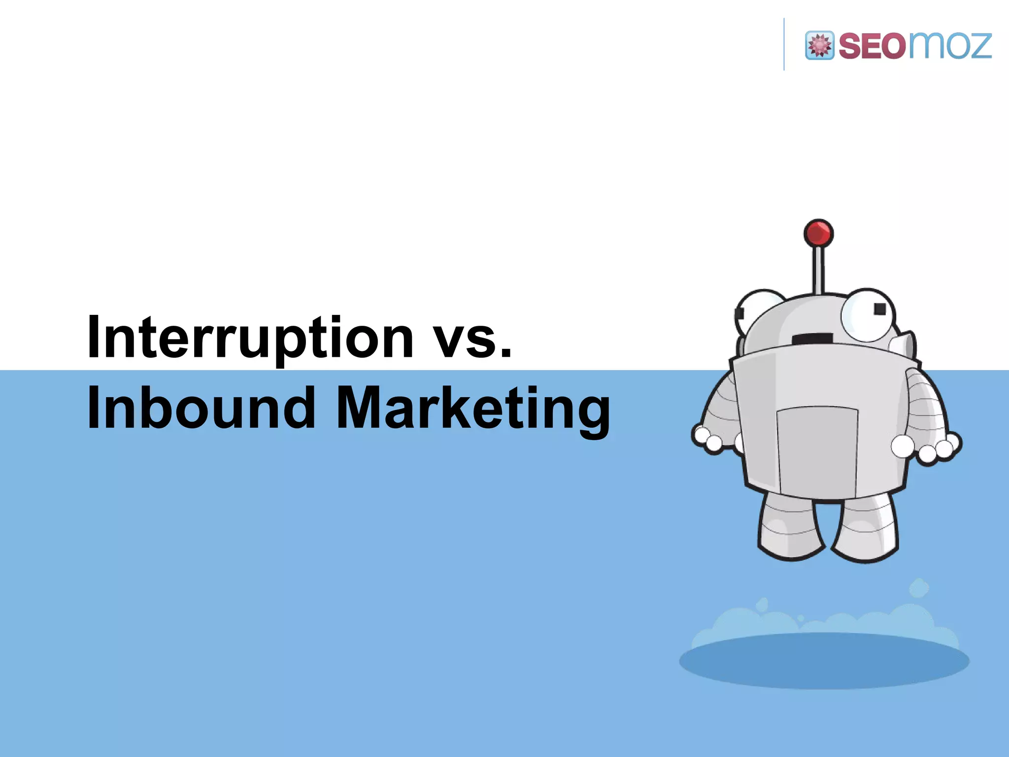 Interruption vs. Inbound Marketing 
