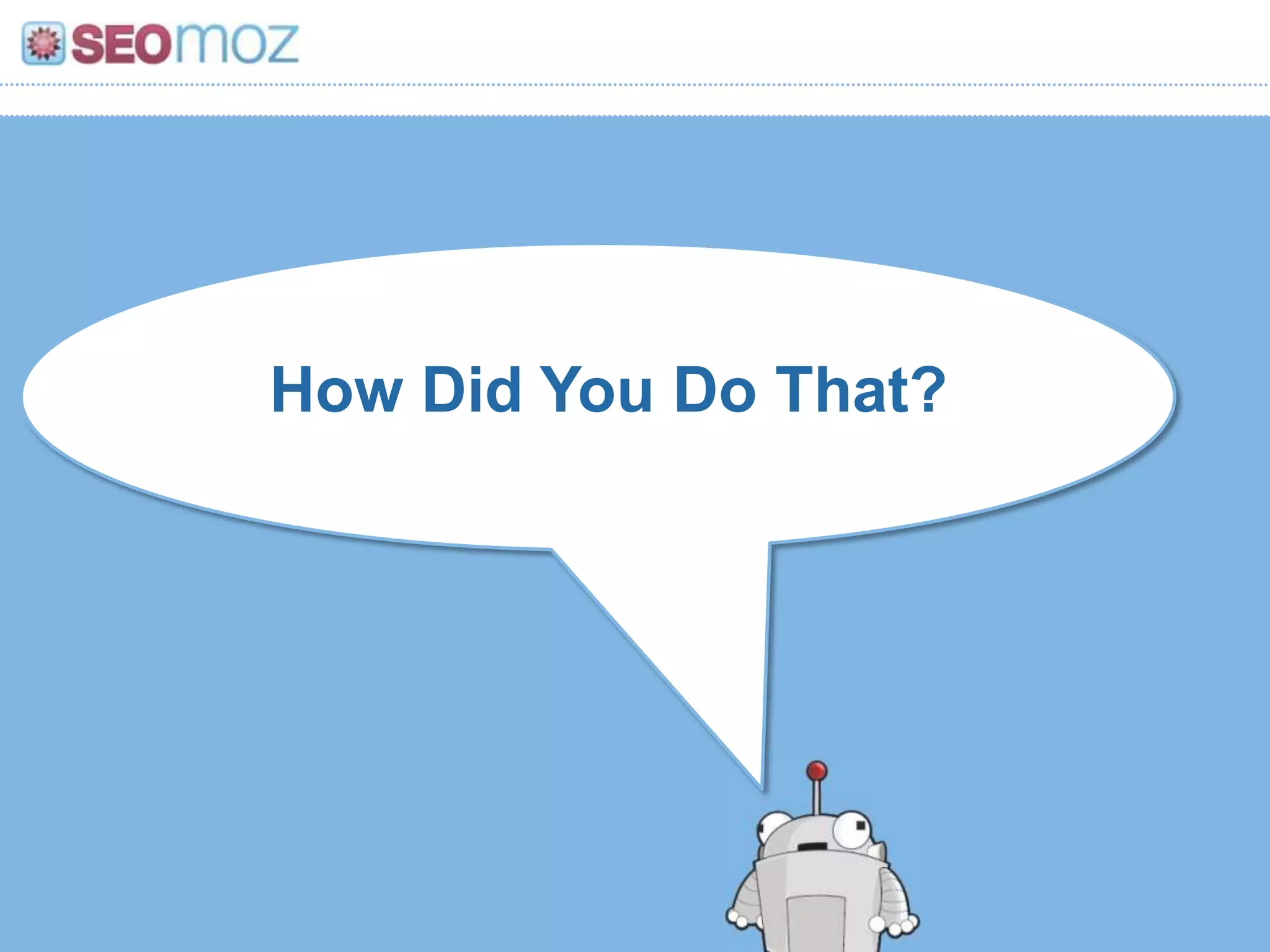 How Did You Do That?
 