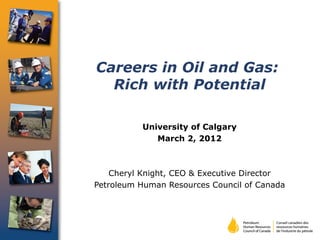 Careers in Oil and Gas:  Rich with Potential ,[object Object],[object Object],[object Object],[object Object]