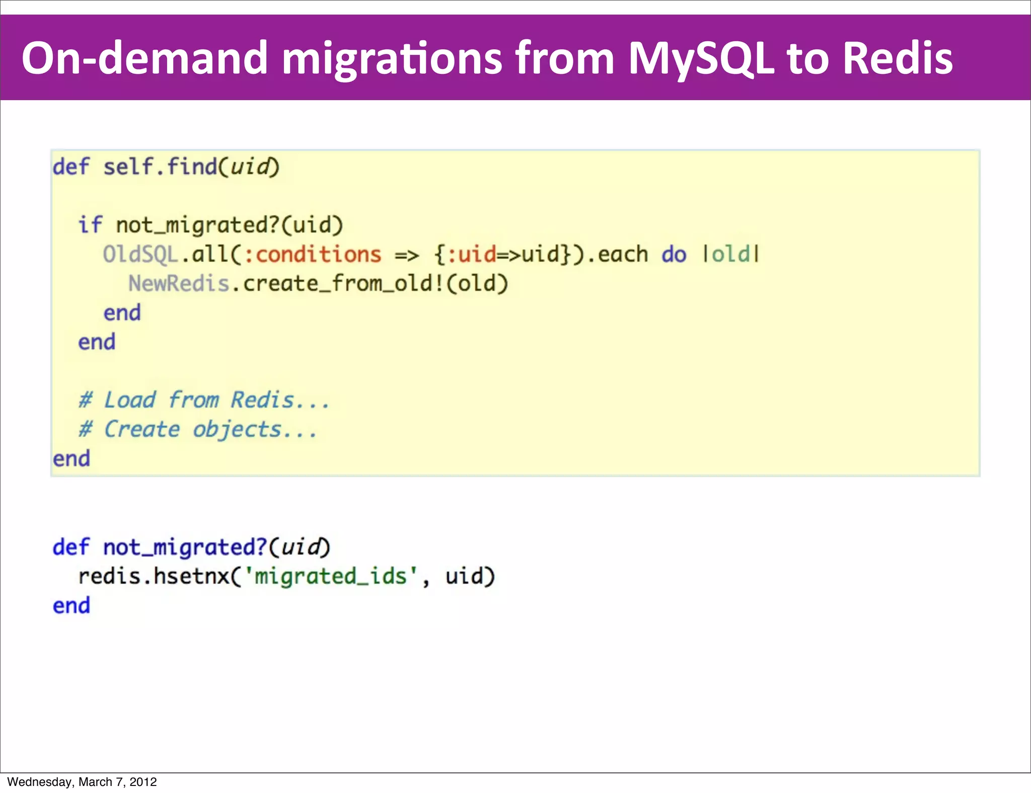 On-­‐demand  migraEons  from  MySQL  to  Redis




Wednesday, March 7, 2012
 