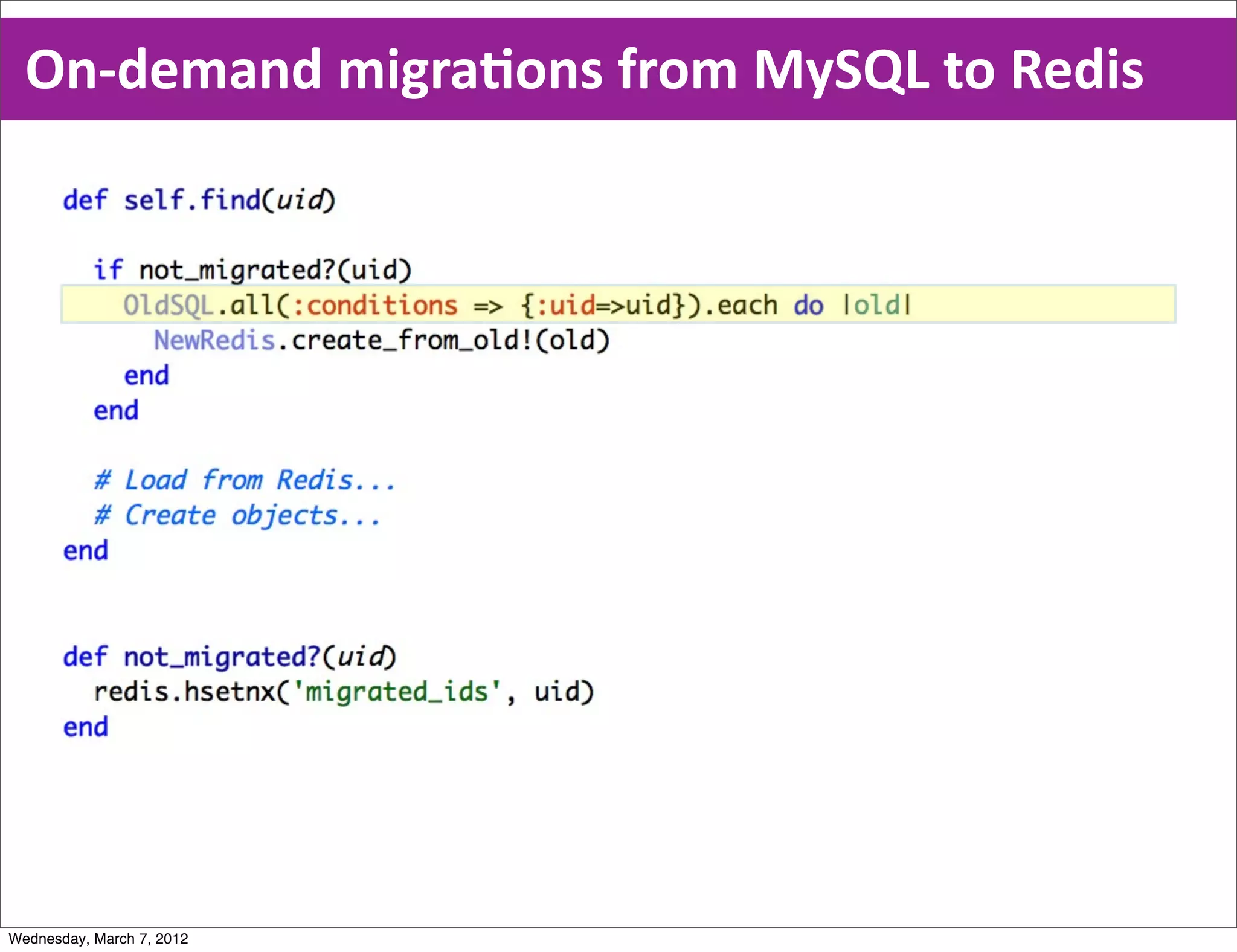 On-­‐demand  migraEons  from  MySQL  to  Redis




Wednesday, March 7, 2012
 