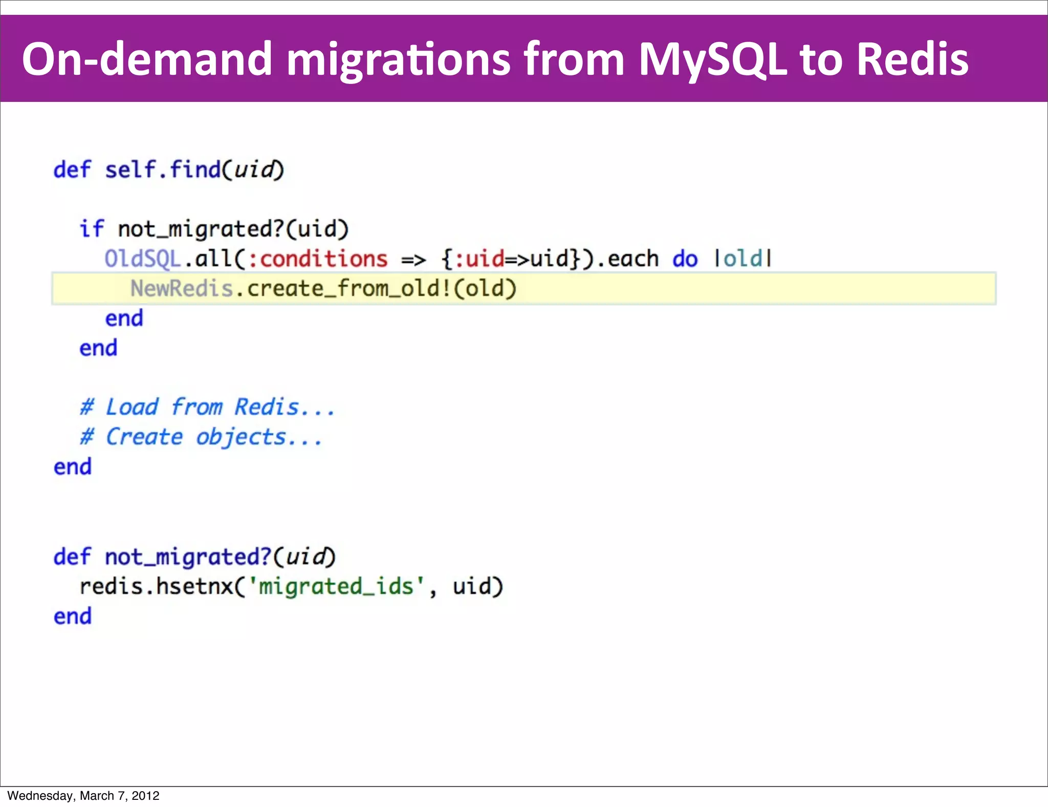 On-­‐demand  migraEons  from  MySQL  to  Redis




Wednesday, March 7, 2012
 