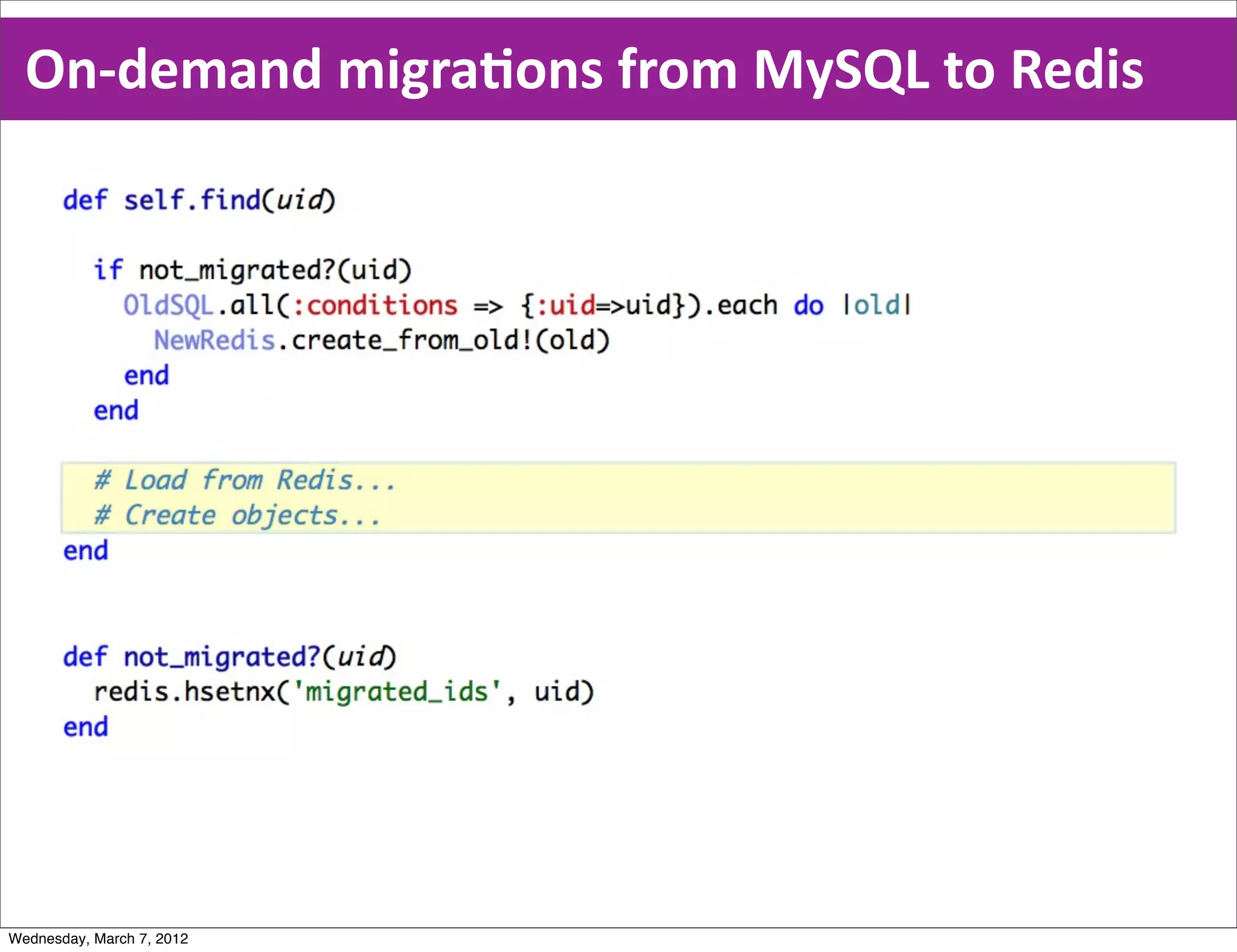 On-­‐demand  migraEons  from  MySQL  to  Redis




Wednesday, March 7, 2012
 