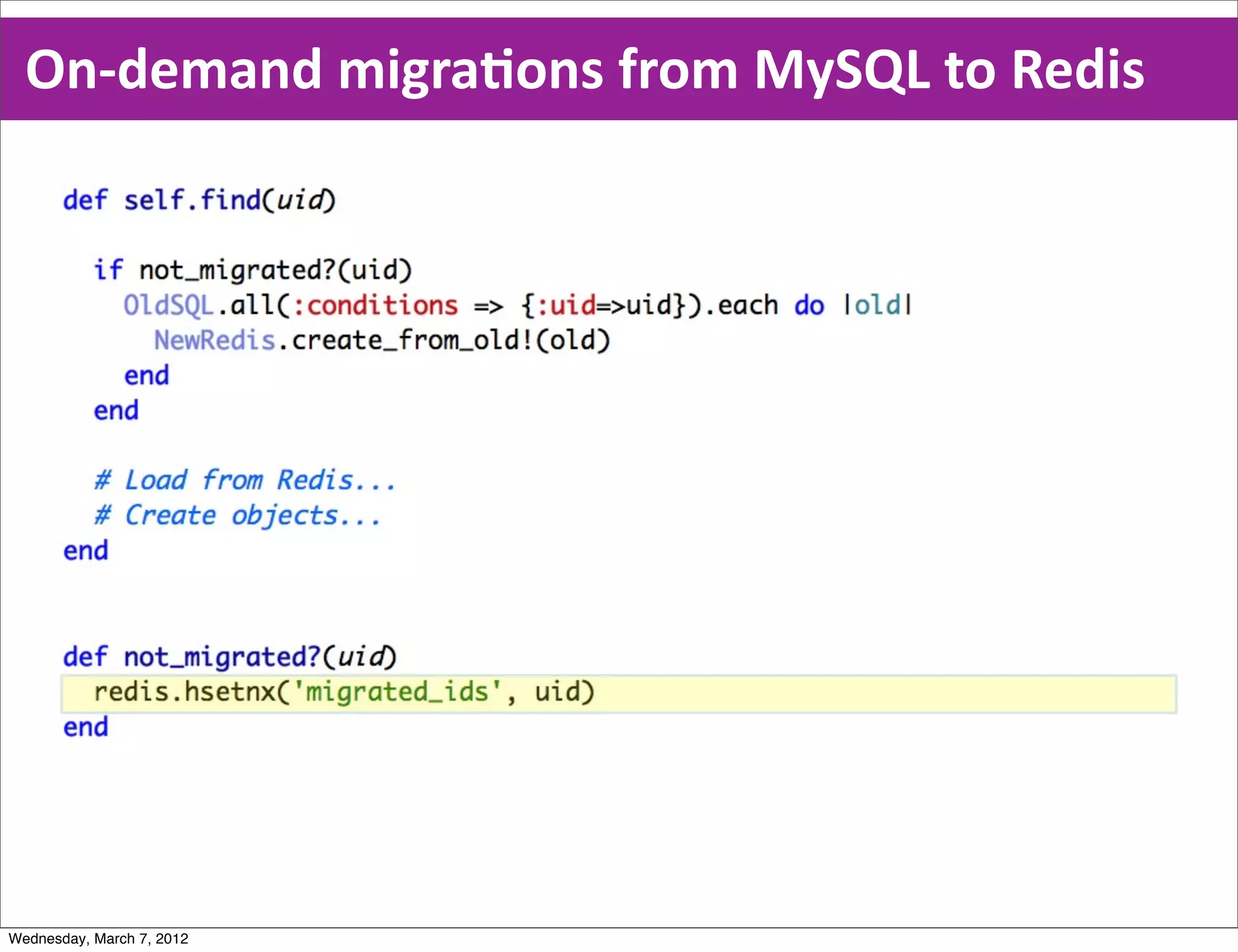 On-­‐demand  migraEons  from  MySQL  to  Redis




Wednesday, March 7, 2012
 