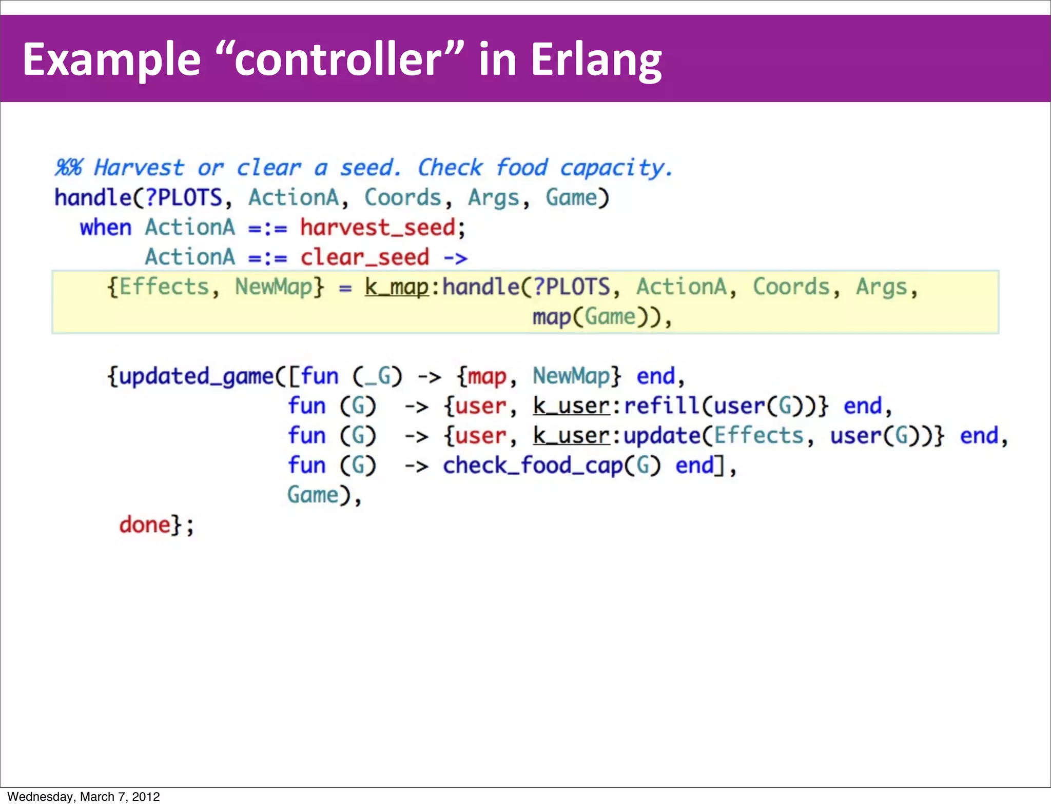 Example  “controller”  in  Erlang




Wednesday, March 7, 2012
 