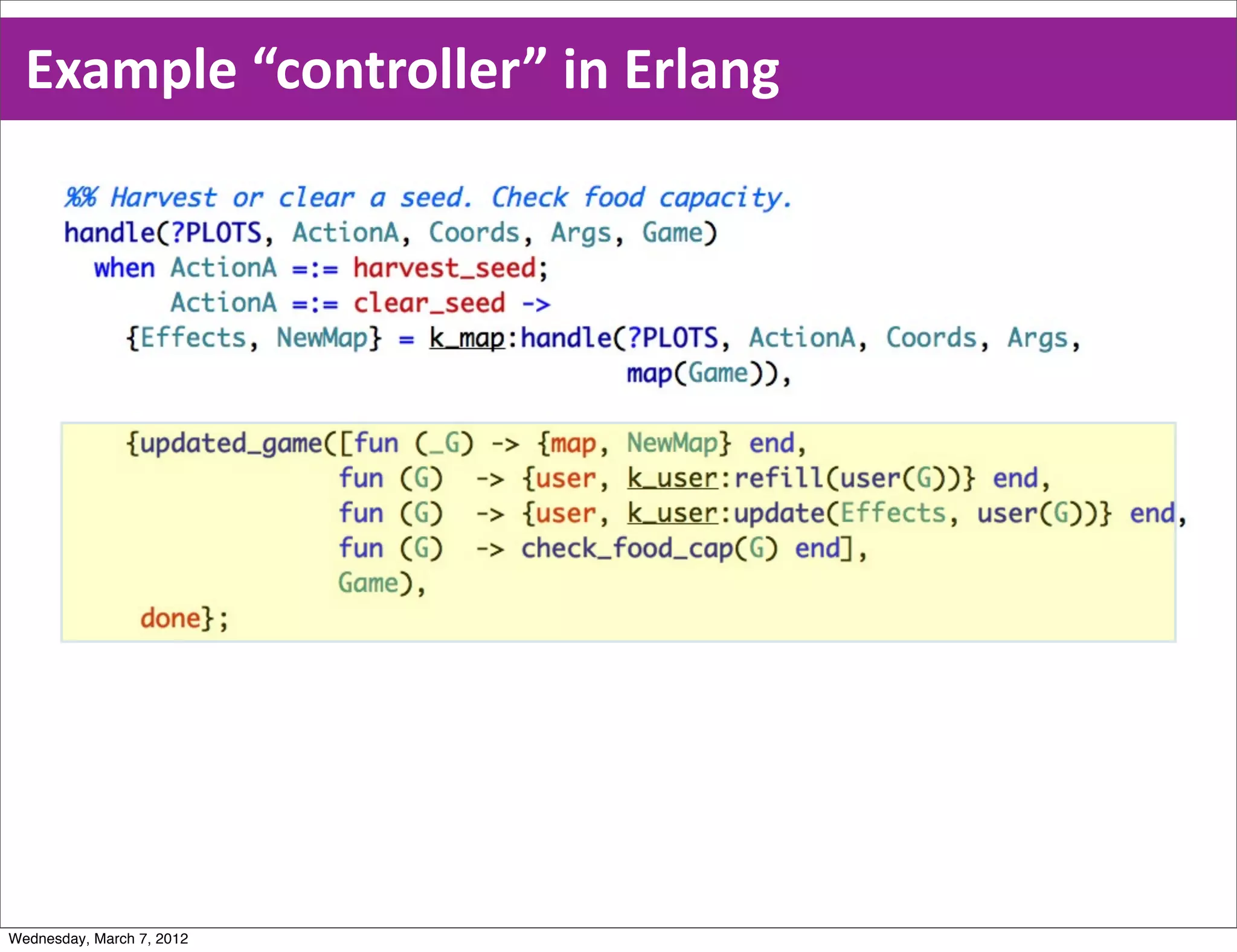 Example  “controller”  in  Erlang




Wednesday, March 7, 2012
 