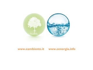 www.eambiente.it   www.eenergia.info
 