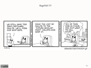 Regelfall ???




                15
 