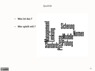 Qualität




●   Was ist das ?

●   Wer spielt mit ?




                                  16
 