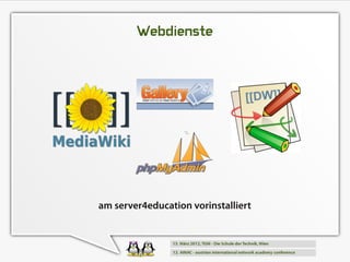 Webdienste




am server4education vorinstalliert
 