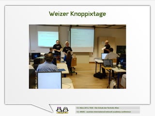 Weizer Knoppixtage
 
