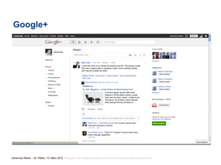 Google+




Johannes Weber – St. Pölten, 13. März 2012 Bildquelle: http://www.thefactsite.com/2011/07/top-ten-google-plus-facts.html
 