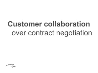 Customer collaboration
 over contract negotiation
 