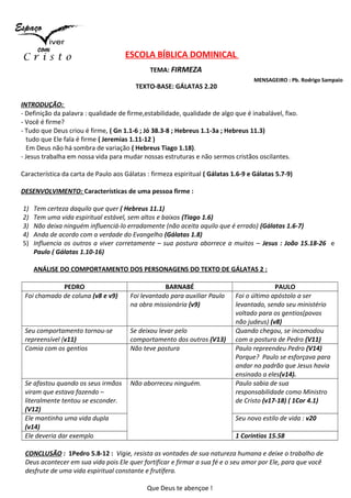 ESCOLA BÍBLICA DOMINICAL
INTRODUÇÃO:
- Definição da palavra : qualidade de firme,estabilidade, qualidade de algo que é ina...