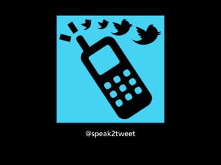 @speak2tweet
 