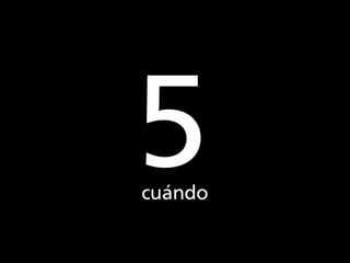 5
cuándo
 