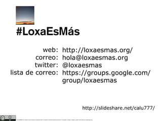 #LoxaEsMás
           web:                                                                             http://loxaesmas.or...