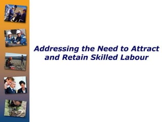 Presentation Title

 Addressing the Need to Attract
   and Retain Skilled Labour
           Meeting Title
                          March 1, 2010

Carla Campbell-Ott, Senior Director Operations and Programs
               Cheryl Knight, Executive Director & CEO
          Jennifer Ward, Director, Project Office
           Petroleum Human Resources Council of Canada
 