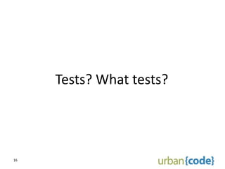 Tests? What tests?




16
 