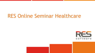 RES Online Seminar Healthcare
 
