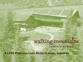 A LEED Platinum Case Study in Avon, Colorado
 