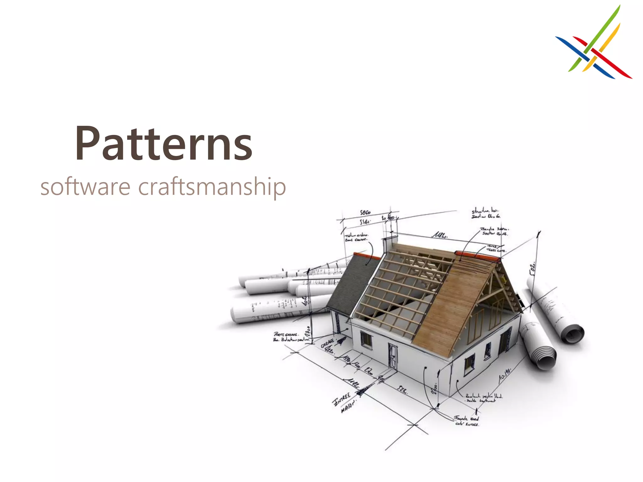 Patterns
software craftsmanship
 