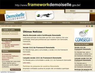 frameworkdemoiselle.gov.br/
                            http://www.




quarta-feira, 2 de maio de 12
 