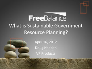 2012 04-16 what is sustainable government resource planning