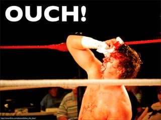 OUCH!



http://www.ﬂickr.com/photos/billue_the_bear/
 