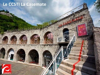 Le CCSTI La Casemate
 