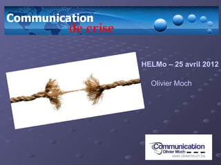 HELMo – 25 avril 2012

  Olivier Moch
 