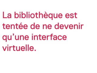 La BNF aurait-elle dû être
directement une bibliothèque
numérique, accessible de
partout et qui aurait été peut-
être un m...
