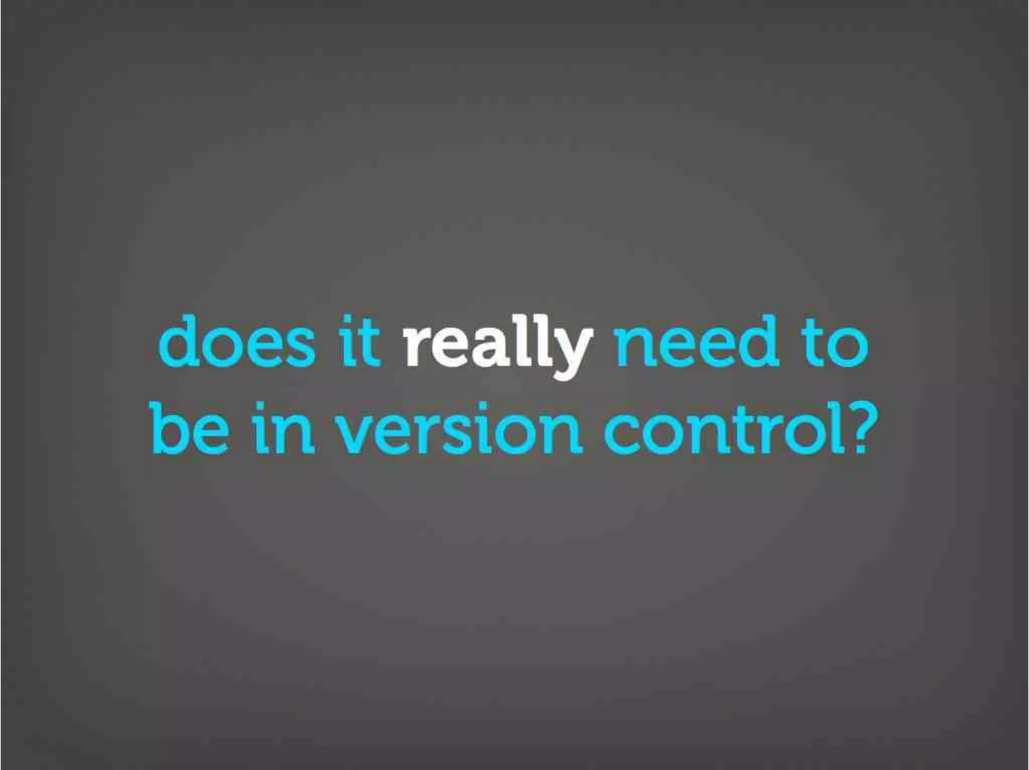 Version Control Done Right