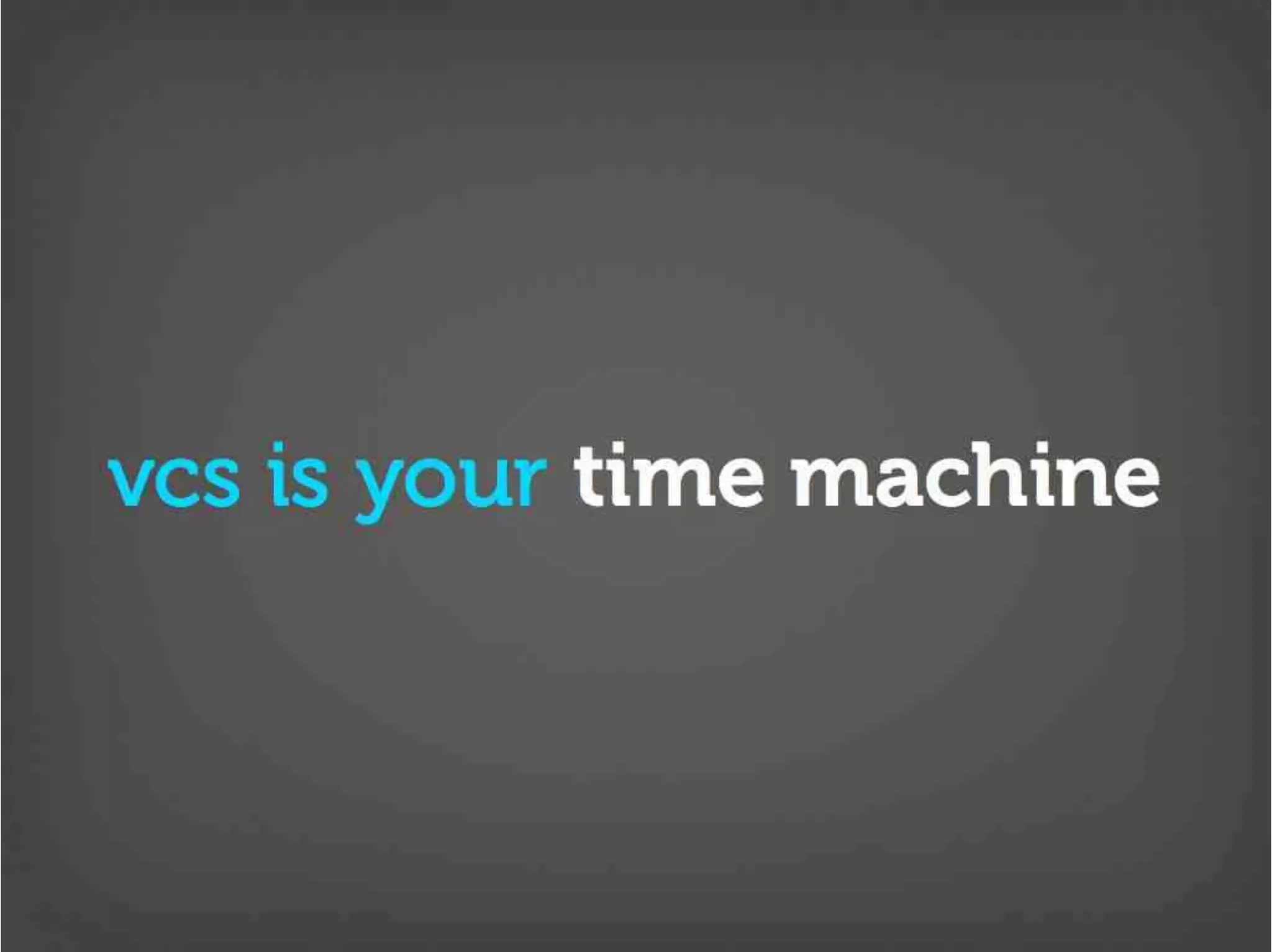 Version Control Done Right