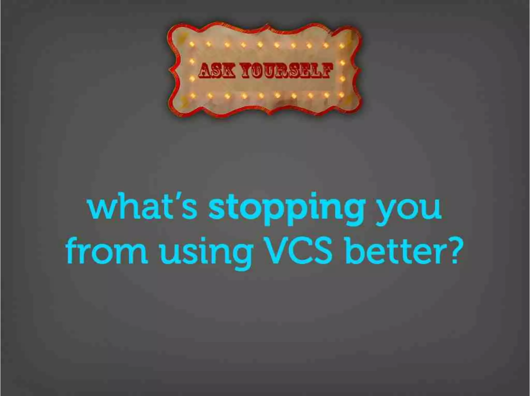Version Control Done Right