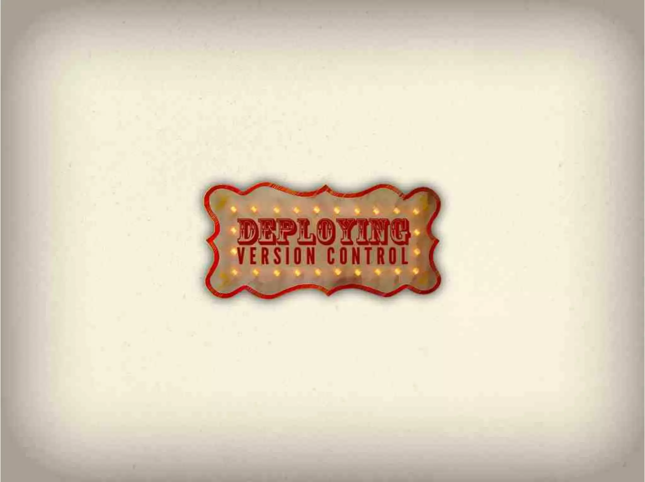 Version Control Done Right