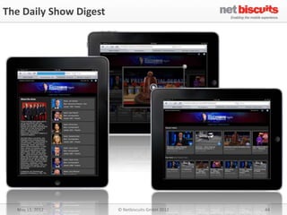 The Daily Show Digest




  May 11, 2012          © Netbiscuits GmbH 2012   44
 