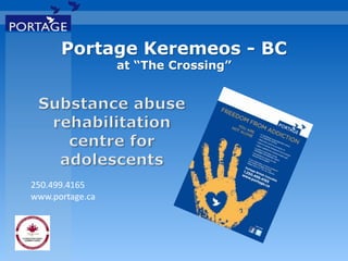 Portage Keremeos - BC
at “The Crossing”
250.499.4165
www.portage.ca
 