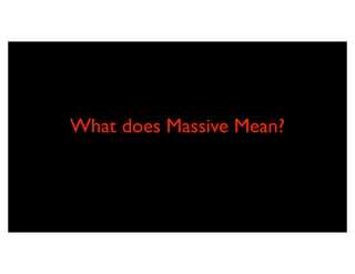 What does Massive Mean?
 