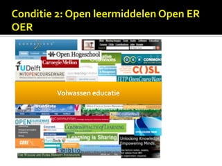Conditie 2: Open leermiddelen Open ER
OER




        Volwassen educatie
 